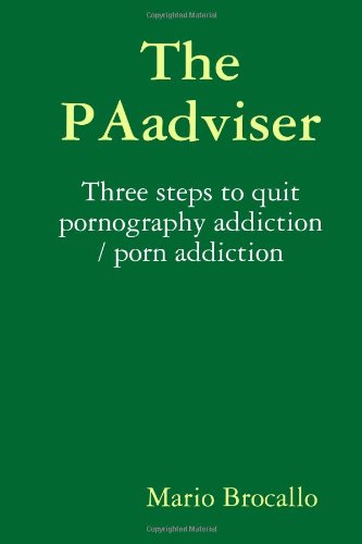 9781445262574: The Paadviser. Three steps to quit pornography addiction / porn addiction.