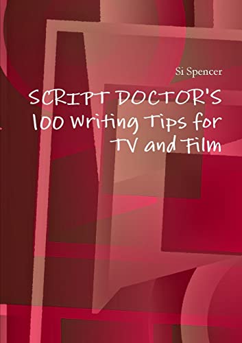 100 Writing Tips for TV and Film (9781445277776) by Spencer, Si