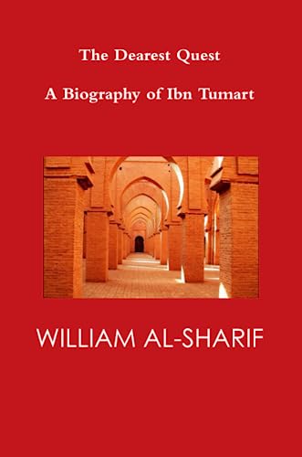 Stock image for The Dearest Quest: A Biography of Ibn Tumart for sale by Ergodebooks