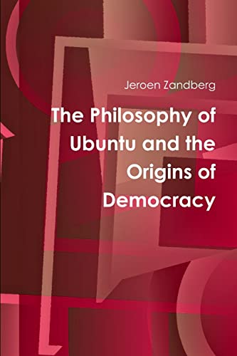 9781445282343: The Philosophy of Ubuntu and the Origins of Democracy