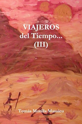 Imagen de archivo de VIAJEROS. del Tiempo. (III) (Spanish Edition) a la venta por California Books