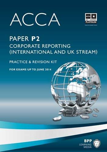 Beispielbild fr ACCA Paper P2: Corporate Reporting (International and UK Stream) Practice & Revision Kit zum Verkauf von AwesomeBooks