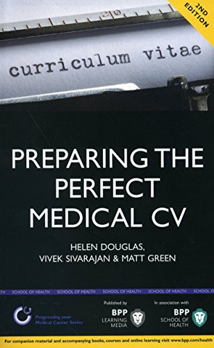 Beispielbild fr Preparing the Perfect Medical CV: A comprehensive guide for Doctors and Medical Students on how to succeed in your chosen field (BPP Learning Media) (Progressing Your Medical Career): Study Text zum Verkauf von WorldofBooks