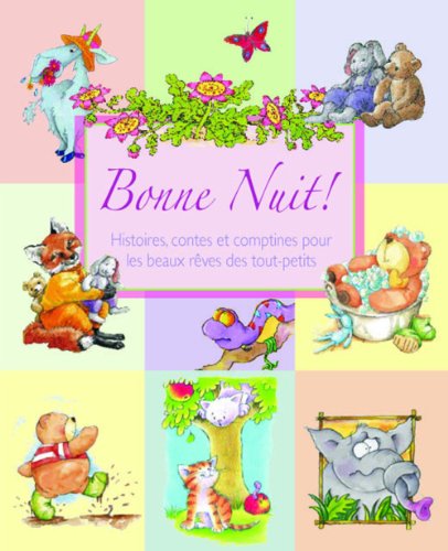 Stock image for Bonne Nuit ! : Histoires, contes et comptines pour les beaux rves des tout-petits for sale by medimops