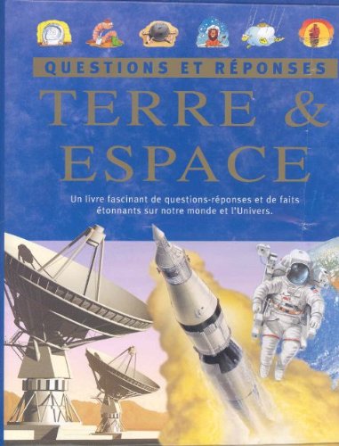 Stock image for Terre & espace : Un livre fascinant de question-rponses for sale by medimops