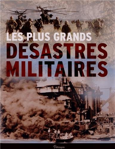 Beispielbild fr Les plus grands dsastres militaires zum Verkauf von Ammareal