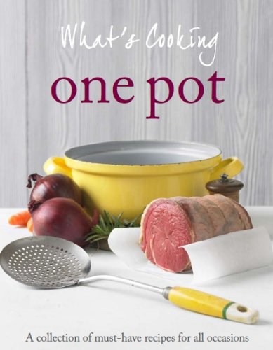 Stock image for What's Cooking : One Pot: A Collection of Must-Have Recipes for All Occasions for sale by Better World Books Ltd