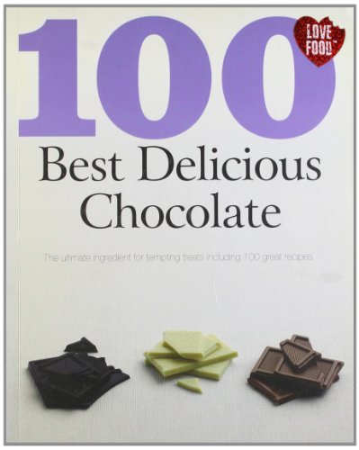 Beispielbild fr 100 Best Recipes: Chocolate - Love Food zum Verkauf von AwesomeBooks