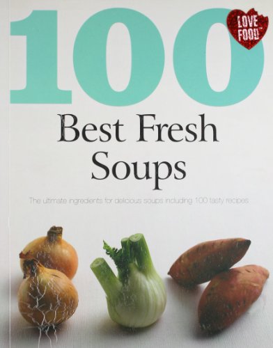 Imagen de archivo de Soups (100 Best Recipes) a la venta por WorldofBooks