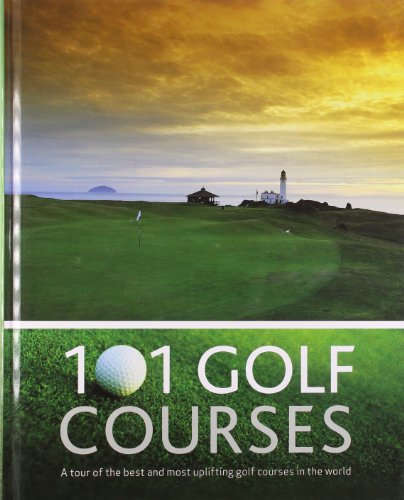 Beispielbild fr 101 Golf Courses : A Tour of the Best and Most Uplifting Golf Courses in the World zum Verkauf von Better World Books Ltd