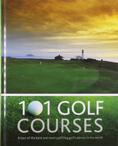 Imagen de archivo de 101 Golf Courses : A Tour of the Best and Most Uplifting Golf Courses in the World a la venta por Better World Books Ltd