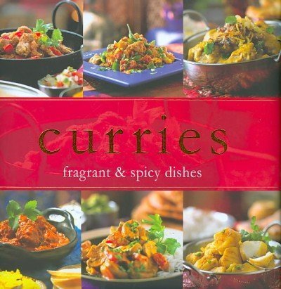 Beispielbild fr Curries: Fragrant & Spicy Dishes (Home Cooking Padded) zum Verkauf von Wonder Book