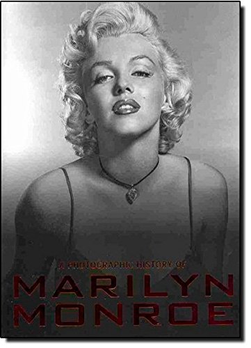 9781445408118: A Photographic History of Marilyn Monroe