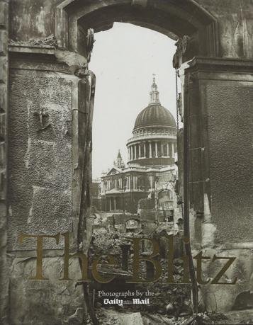 Beispielbild fr The Blitz Photographs By the Daily Mail zum Verkauf von WorldofBooks