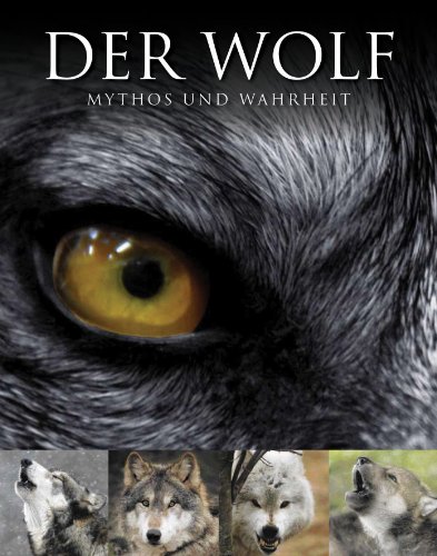 Beispielbild fr Abenteuer Wildnis: Der Wolf: Mythos und Wahrheit zum Verkauf von medimops