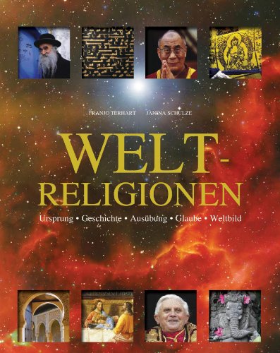 Beispielbild fr Weltreligionen: Ursprung, Geschichte, Ausbung, Glaube, Weltbild zum Verkauf von medimops
