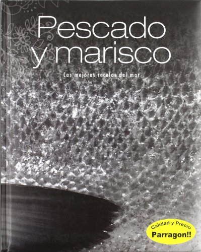 Imagen de archivo de PESCADO Y MARISCO LAS MEJORES RECETAS DEL MAR a la venta por Librovicios