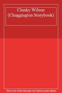 Stock image for Clunky Wilson (Chuggington Storybook) for sale by WorldofBooks