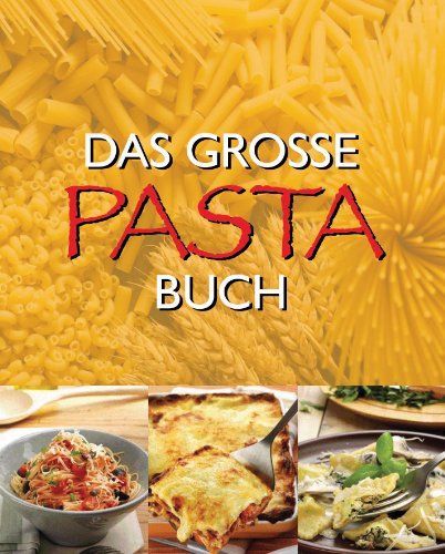 Das große Pastabuch (Pasta-Buch) - France, Christine (Einleitung/Rezepte); Levy, Simon (Layout); Drake, Angela; Goldfinch, Teresa (Foodstyling)