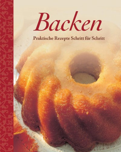 9781445412825: Backen: Praktische Rezepte Schritt fr Schritt