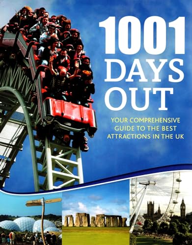 Stock image for 1001 Days Out : Your Comprehensive Guide to the Best Attractions in the UK for sale by Better World Books Ltd