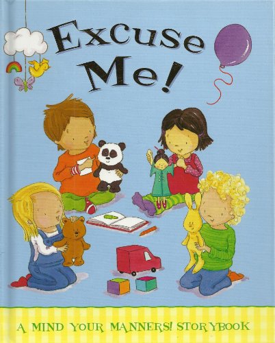 Imagen de archivo de Excuse Me! A mind your manners! storybook a la venta por Better World Books