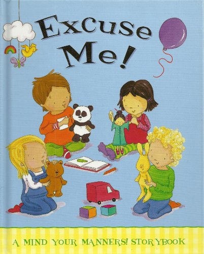 Stock image for Excuse Me! A mind your manners! storybook for sale by Better World Books
