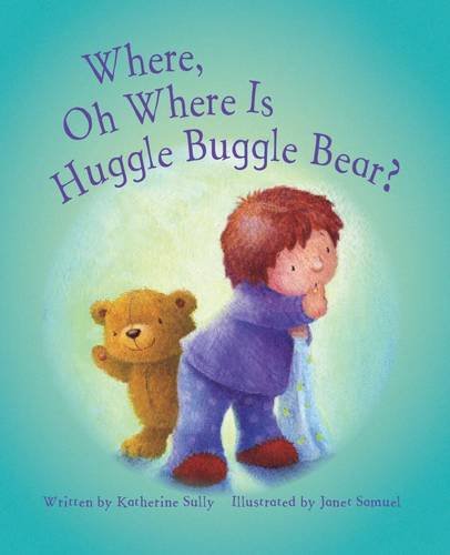 Stock image for Where, Oh Where is Huggle Buggle Bear? for sale by WorldofBooks