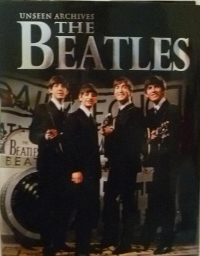 9781445422718: Unseen Archives The Beatles 2010 Edition