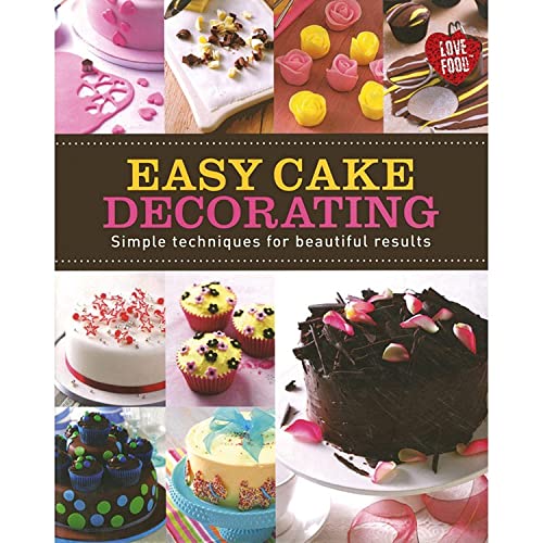 9781445422947: Making Cakes, Easy Cake Decorating - Love Food