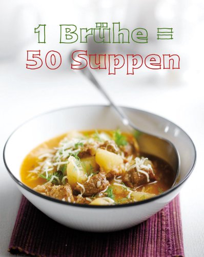 1 BrÃ¼he = 50 Suppen (9781445427638) by Linda Doeser