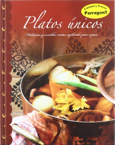 Imagen de archivo de PLATOS UNICOS (GOLD) DELICIOSAS Y SENCILLAS RECETAS EXPLICAD a la venta por AG Library