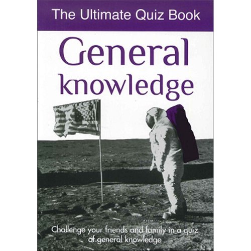 Stock image for The Ultimate Quiz Book. General Knowledge. Challenge Your Friends and Family in a Quiz of General Knowledge for sale by The London Bookworm