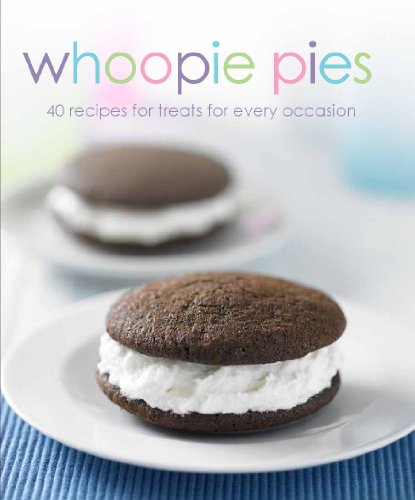 Beispielbild fr Whoopie Pies : 30 Recipes for Treats for Every Occasion zum Verkauf von Better World Books