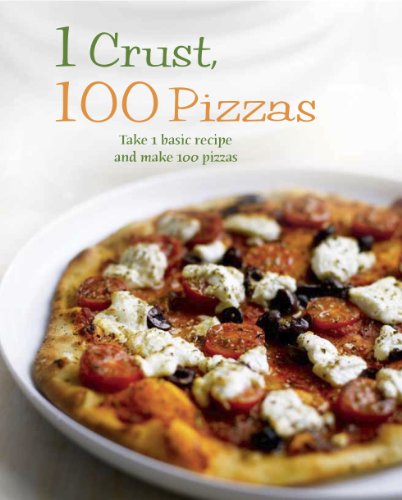 Stock image for 1 Crust, 100 Pizzas for sale by Star Canyon Books