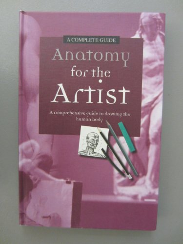 Beispielbild fr Anatomy for the Artist: A Comprehensive Guide to Drawing the Human Body, a Complete Guide zum Verkauf von ThriftBooks-Atlanta
