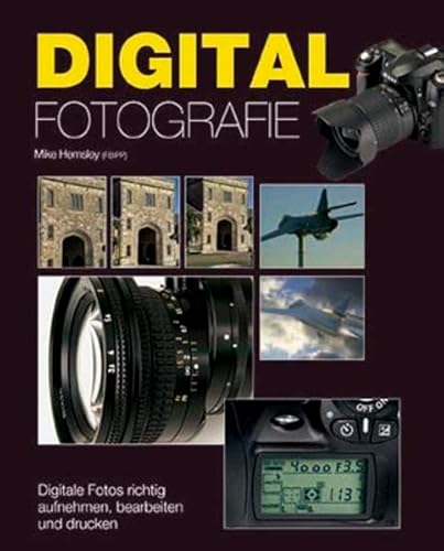 9781445436043: Digitalfotografie: Digitale Fotos richtig aufnehmen, bearbeiten und drucken