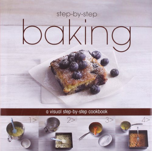 Baking Step by Step (9781445436548) by Parragon Books; Love Food Editors