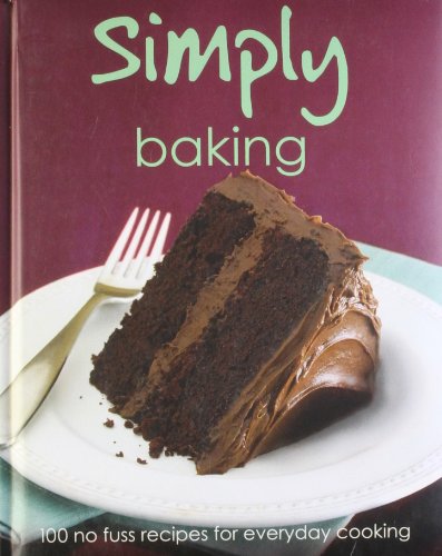 Simply Baking (9781445437620) by Parragon Books; Love Food Editors