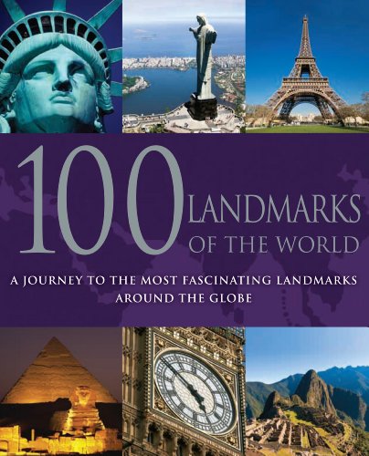 9781445437798: 100 Landmarks of the World: A Journey to the Most Fascinating Landmarks Around the Globe