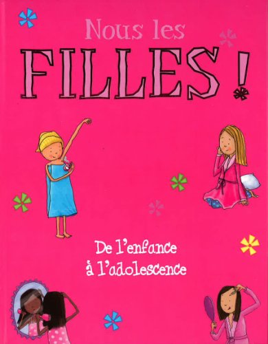 Stock image for Nous les filles ! : De l'enfance a l'adolescence for sale by Ammareal
