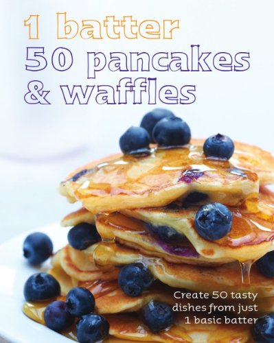 Stock image for 1=50!: 1 Batter 50 Pancakes and Waffles - Love Food for sale by WorldofBooks