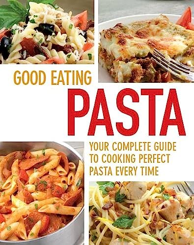 Good Eating: Pasta (9781445439570) by Parragon; Love Food