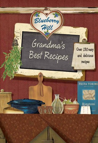 Grandma's Best Recipes (Blueberry Hill) (9781445440538) by Parragon Books