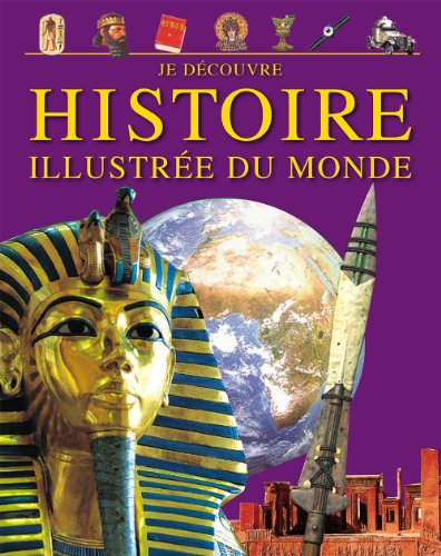 Beispielbild fr Histoire Illustre Du Monde : De L'antiquit  Nos Jours zum Verkauf von RECYCLIVRE