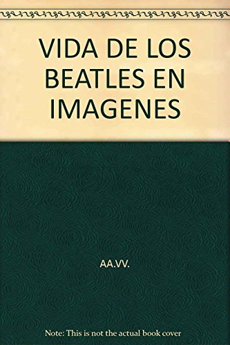 Imagen de archivo de VIDA EN IMAGENES: BEATLES [Paperback] by Varios a la venta por Iridium_Books