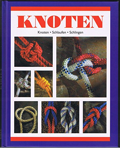 Beispielbild fr Knoten Neu: Knoten - Schlaufen - Schlingen - Bindeknoten - Verkrzer-Steks zum Verkauf von medimops