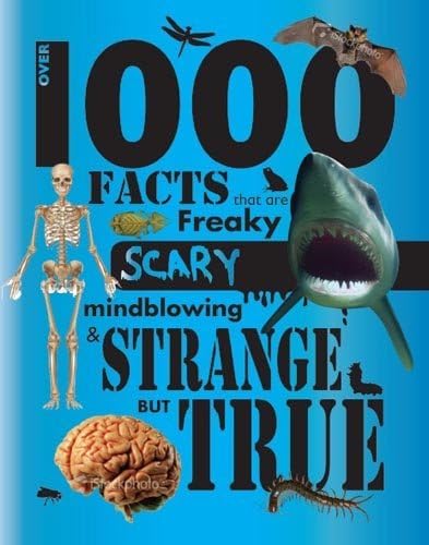 Stock image for Over 1000 Facts That aAe Freaky Scary Mindblowing & Strange But True for sale by Better World Books