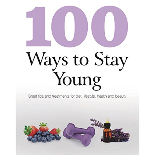 9781445452258: 100 Best Ways to Stay Young