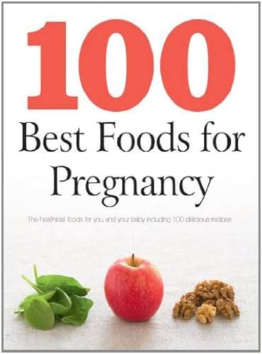 Beispielbild fr 100 Best Foods for Pregnancy zum Verkauf von WorldofBooks